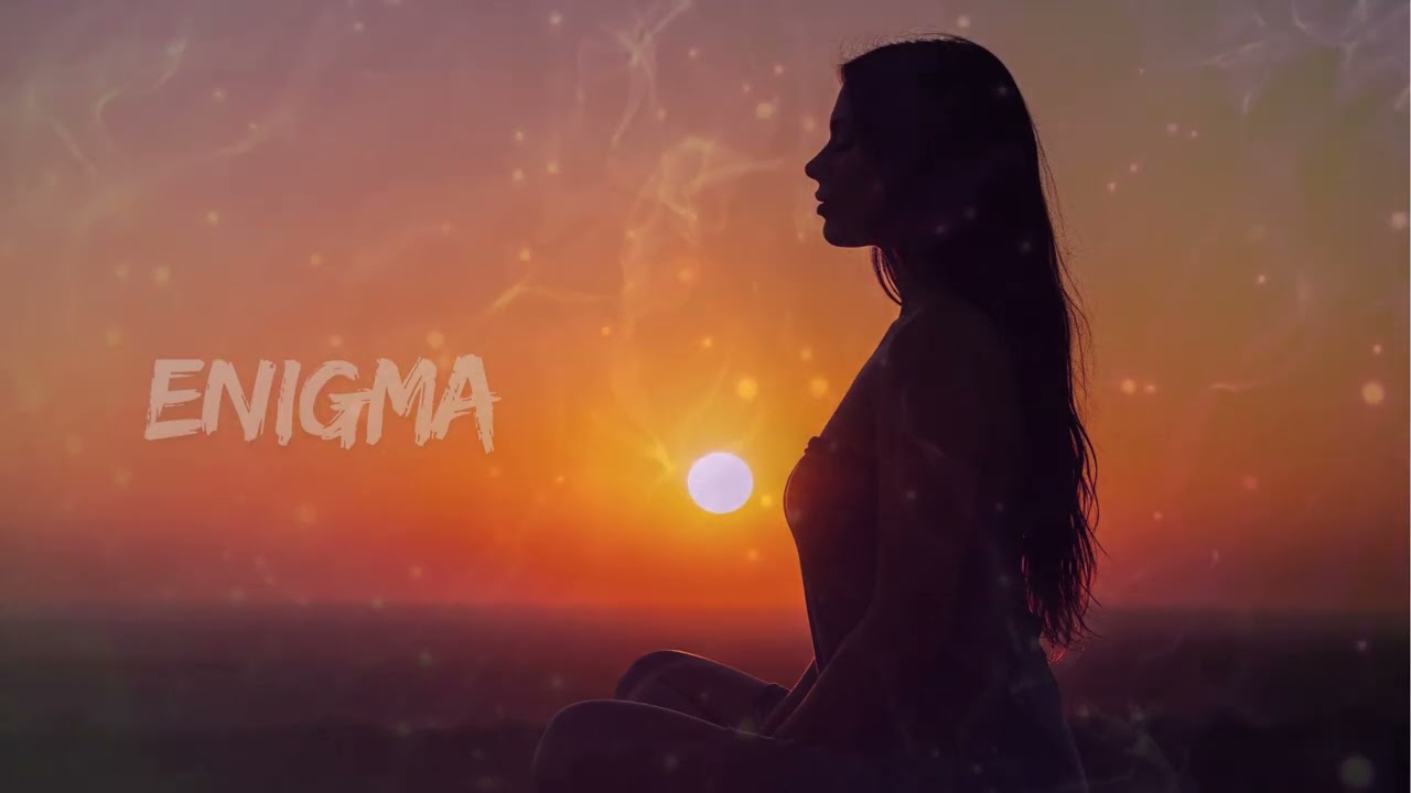 Best of ENIGMA &ndash; Soothing Ambient & Chill Music Compilation for Meditation & Relaxation