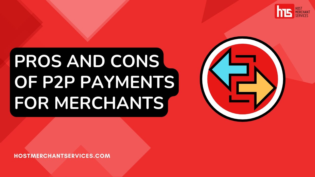 Pros and Cons of P2P Payments for Merchants