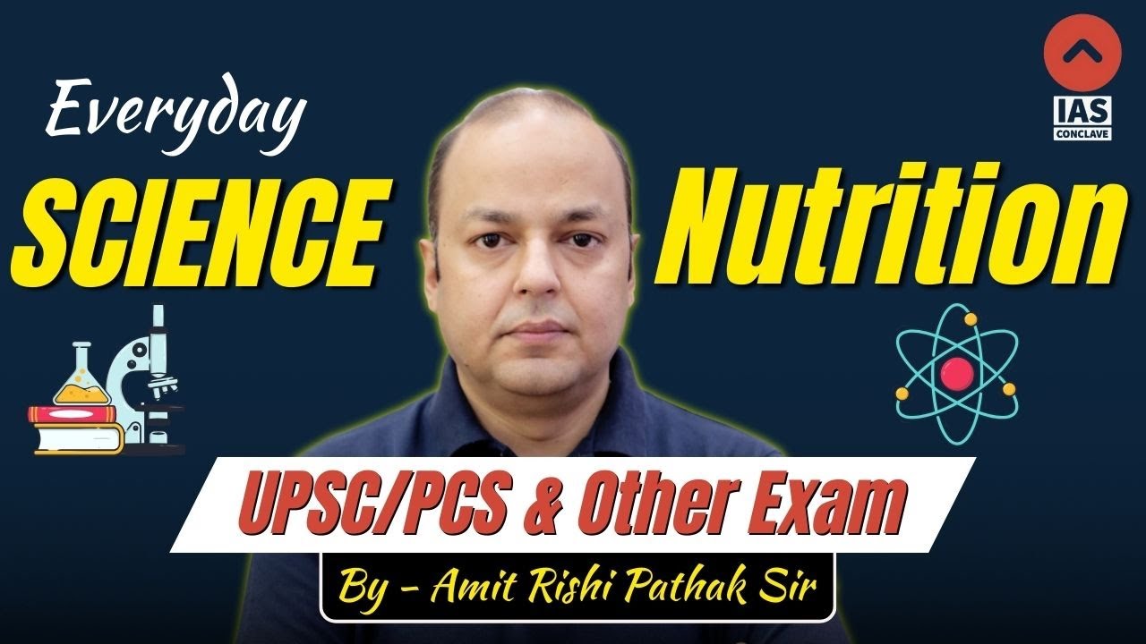 Everyday Science: Nutrition | Saturated & Unsaturated Fats, Hydrogenation & Water Role | UPSC/PCS