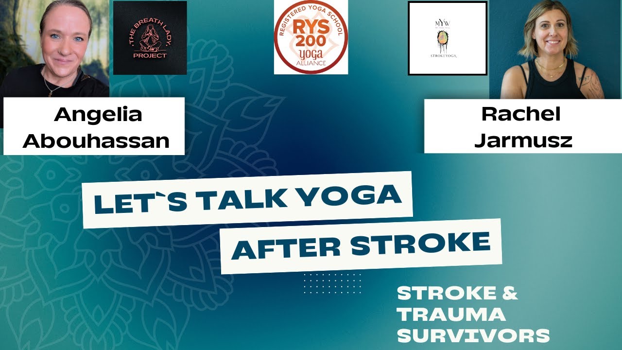 Let's Talk Yoga After Stroke, Rachel Jarmusz, CYT500, Angelia Abouhassan, CYT 200, StrokeBuddies 145