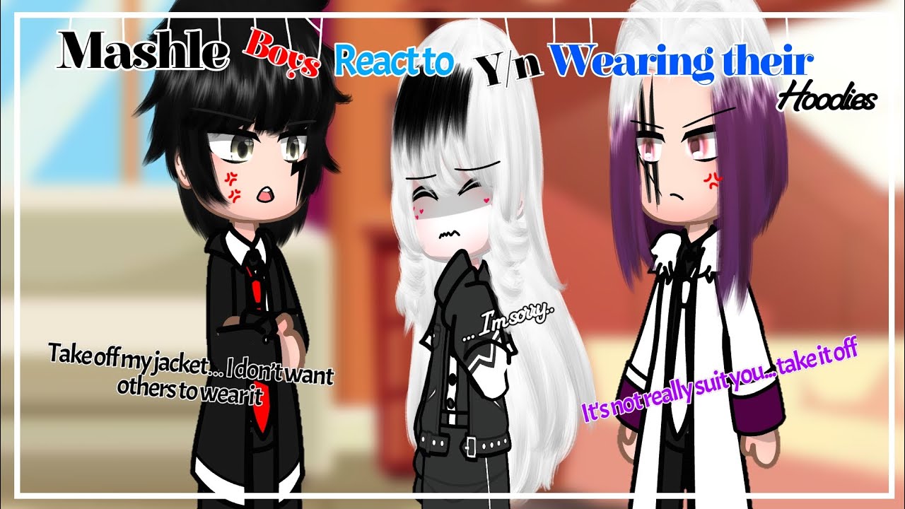 Mashle boys React to Y/n wearing their hoodie P-1||•Gacha club•||Mashle AU||F!Y/n