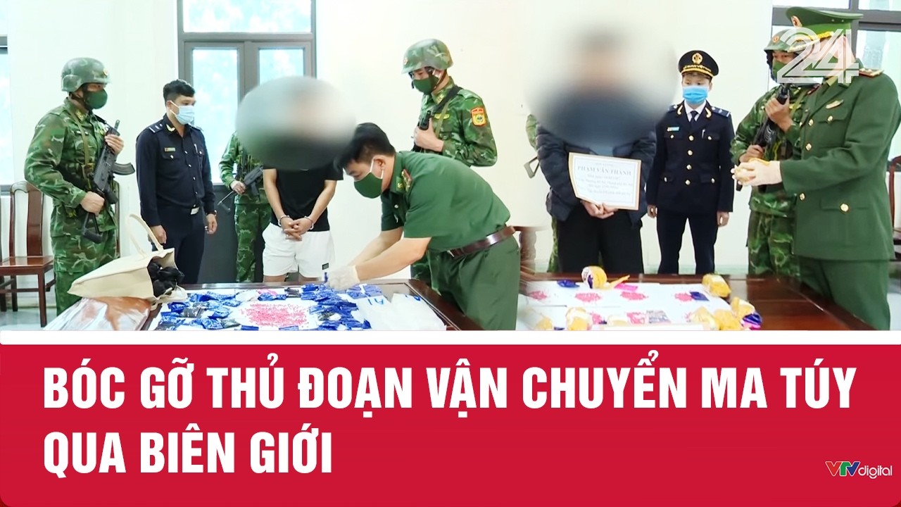Bóc gỡ thủ đoạn vận chuyển ma túy qua biên giới | VTV24