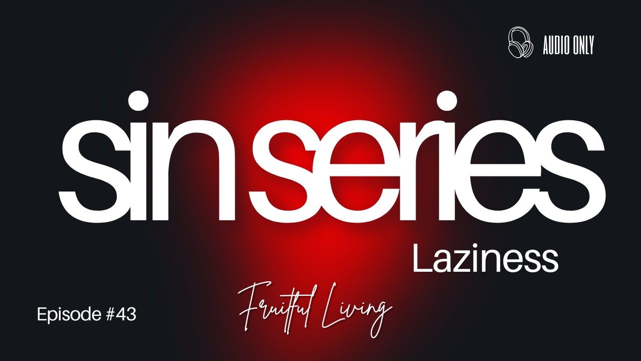Laziness is a SIN