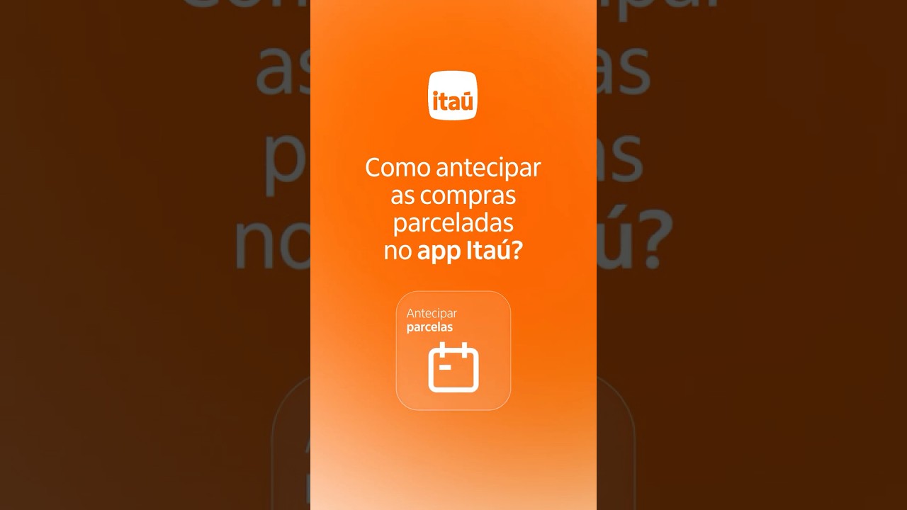 Como antecipar as compras parceladas no app Itaú?