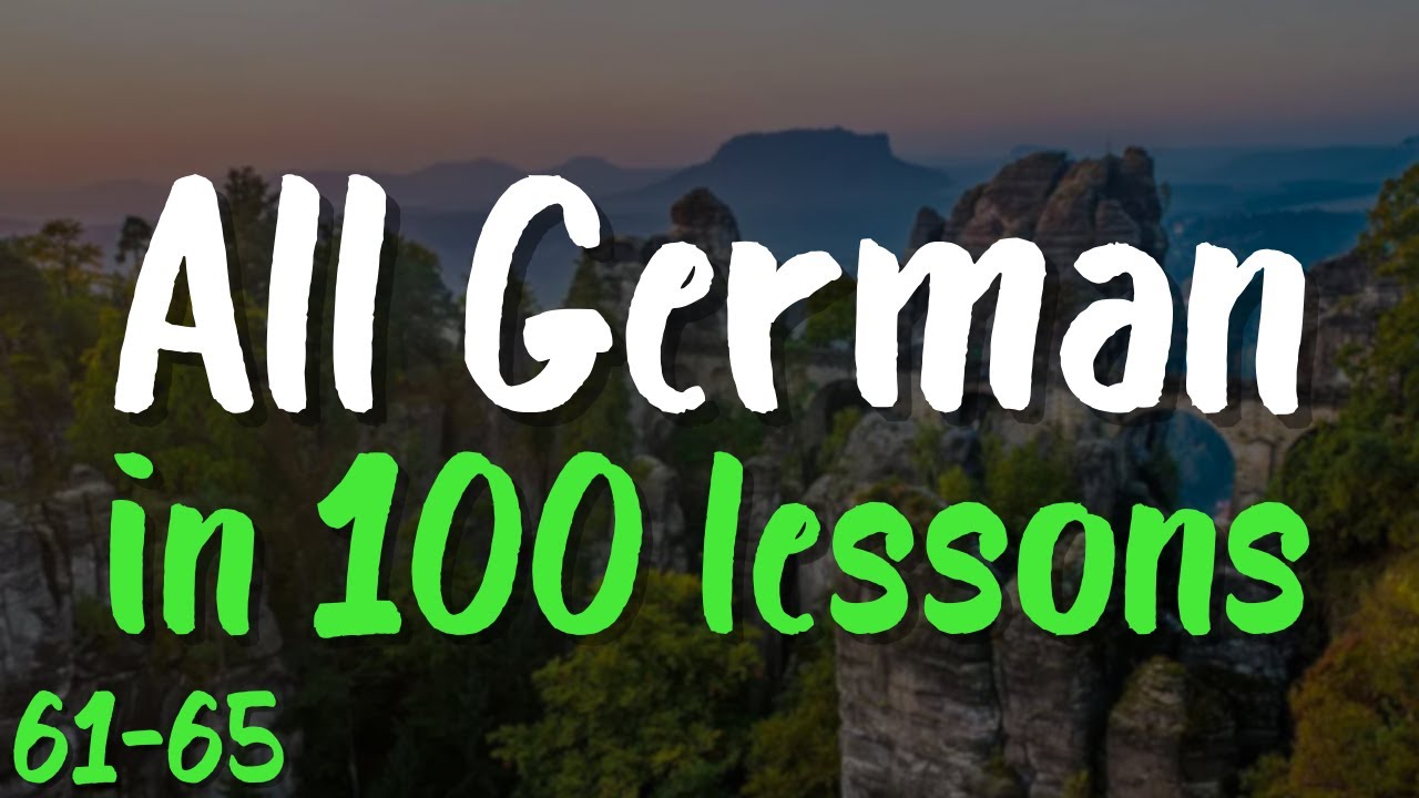 All German in 100 Lessons! 🇩🇪 Lessons 61-65: 100 Must-Know German Words & Phrases for Beginners