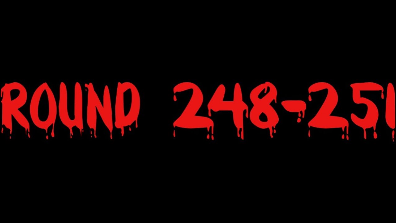 Extreme Endless Survival Round 248-251