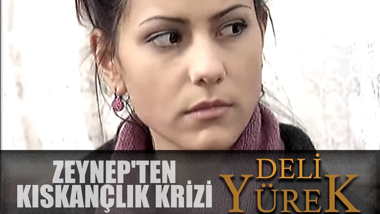 Deli Y&uuml;rek B&ouml;l&uuml;m 51 - Zeynep'ten Kıskan&ccedil;lık Krizi