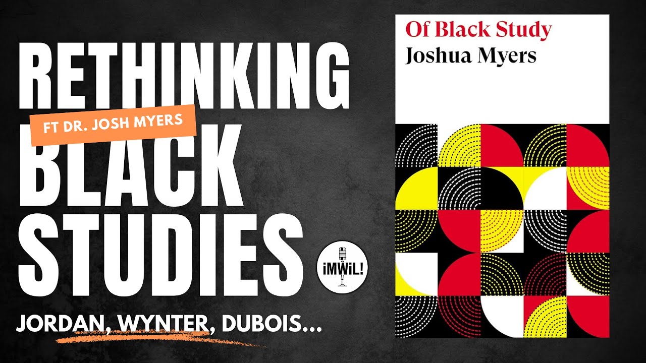 Of Black Study w Dr. Joshua Myers