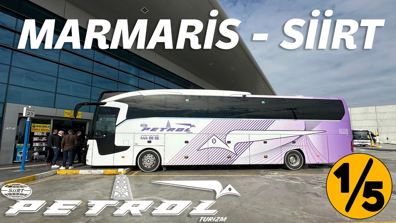 #336 SİİRT PETROL TURİZM / MARMARİS - SİİRT OTOBÜS YOLCULUĞU 1.BÖLÜM