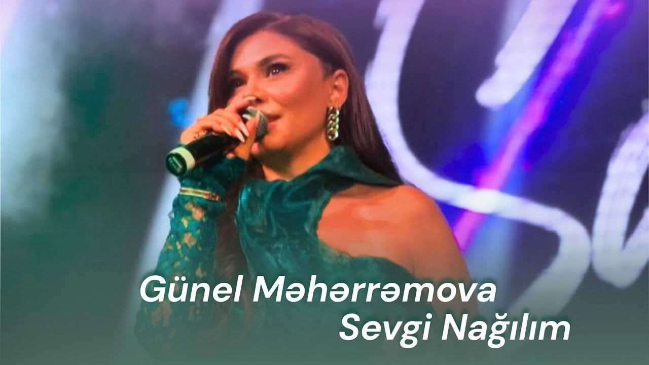 Gunel Məhərrəmova - Sevgi Nagilim (Official Video)