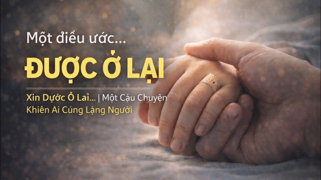 🏆🎗️ Xin Được Ở Lại… | Một Câu Chuyện Khiến Ai Cũng Lặng Người