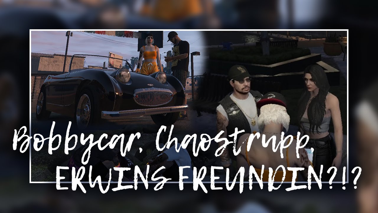 [Unity-Life] 007 • LesleysBest • Bobbycar, Chaostrupp, ERWINS FREUNDIN?!? | GTAV