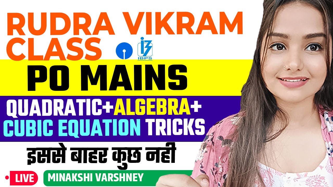 RUDRA VIKRAM | PO Mains Quadratic/Algebra/Cubic Equation Tricks/ SBI & IBPS PO By Minakshi Ma'am