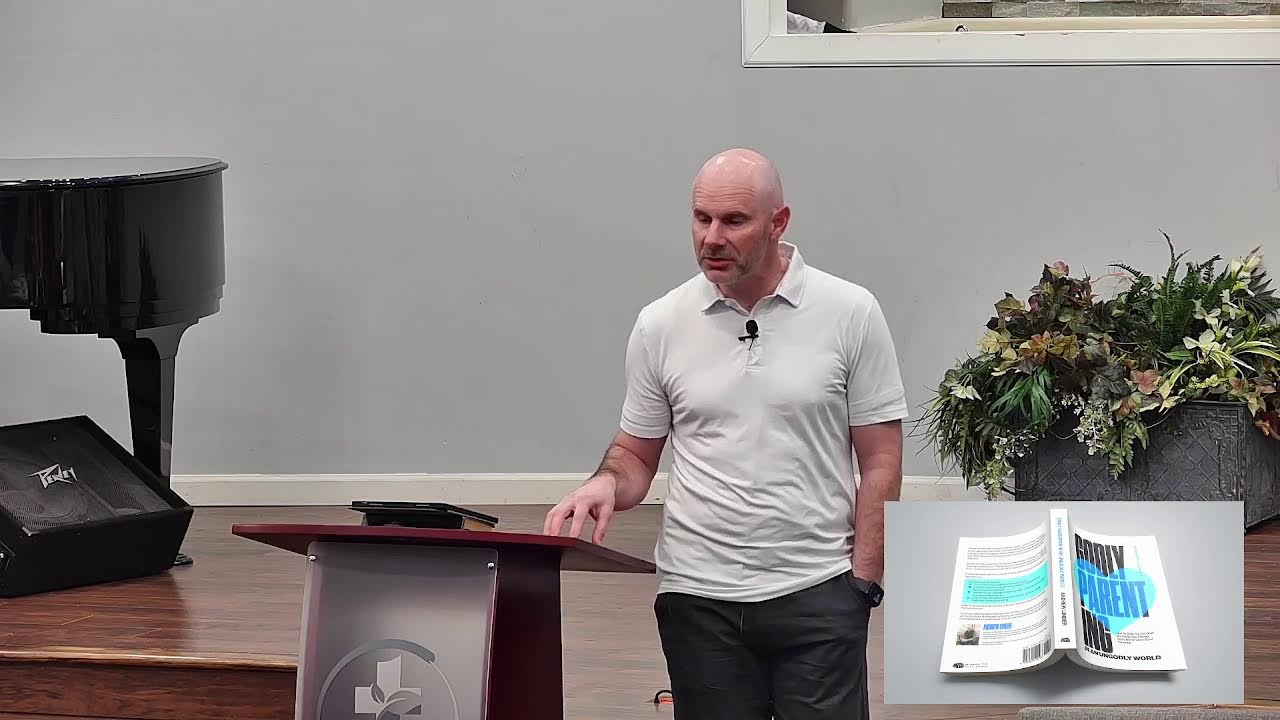 Parenting Seminar, Session 1 The Key to Godly Parenting
