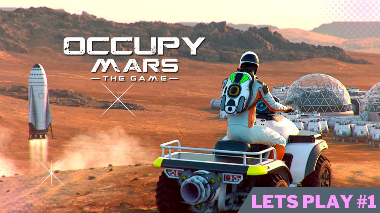 Occupy Mars - Landed on Mars - Let's Play Episode 1