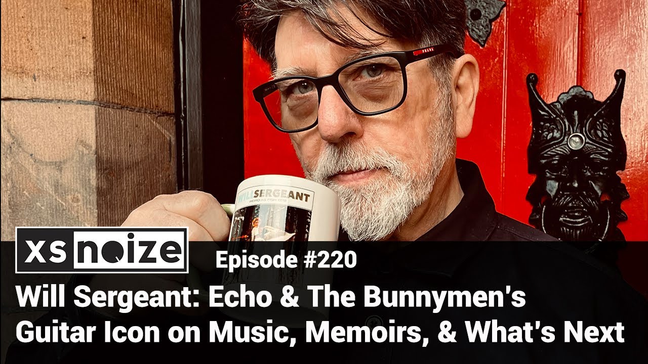 Уилл Сержант: легендарный гитарист Эхо и The Bunnymen о своём пути, мемуарах и планах на будущее