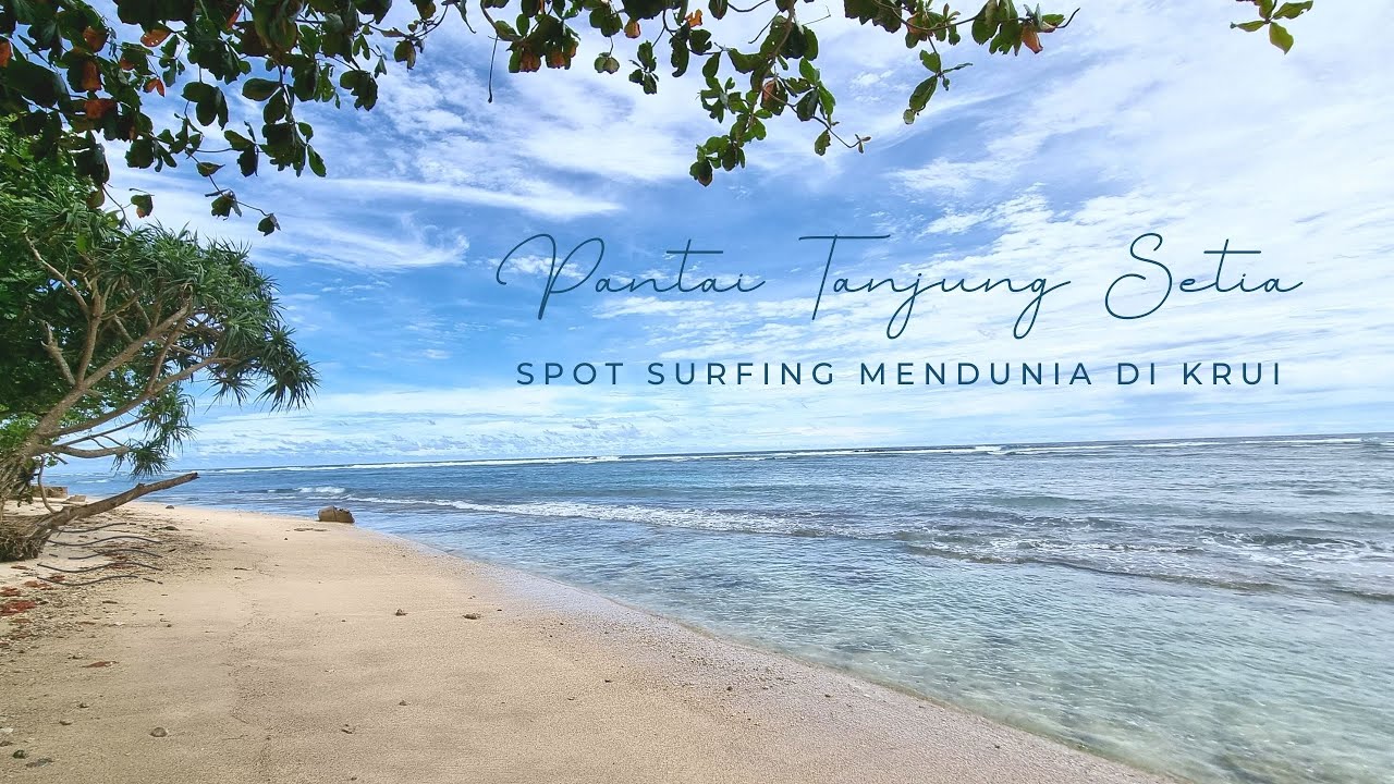 Pantai Tanjung Setia - Spot Surfing Menantang dan Wisata Pantai di Krui, Lampung