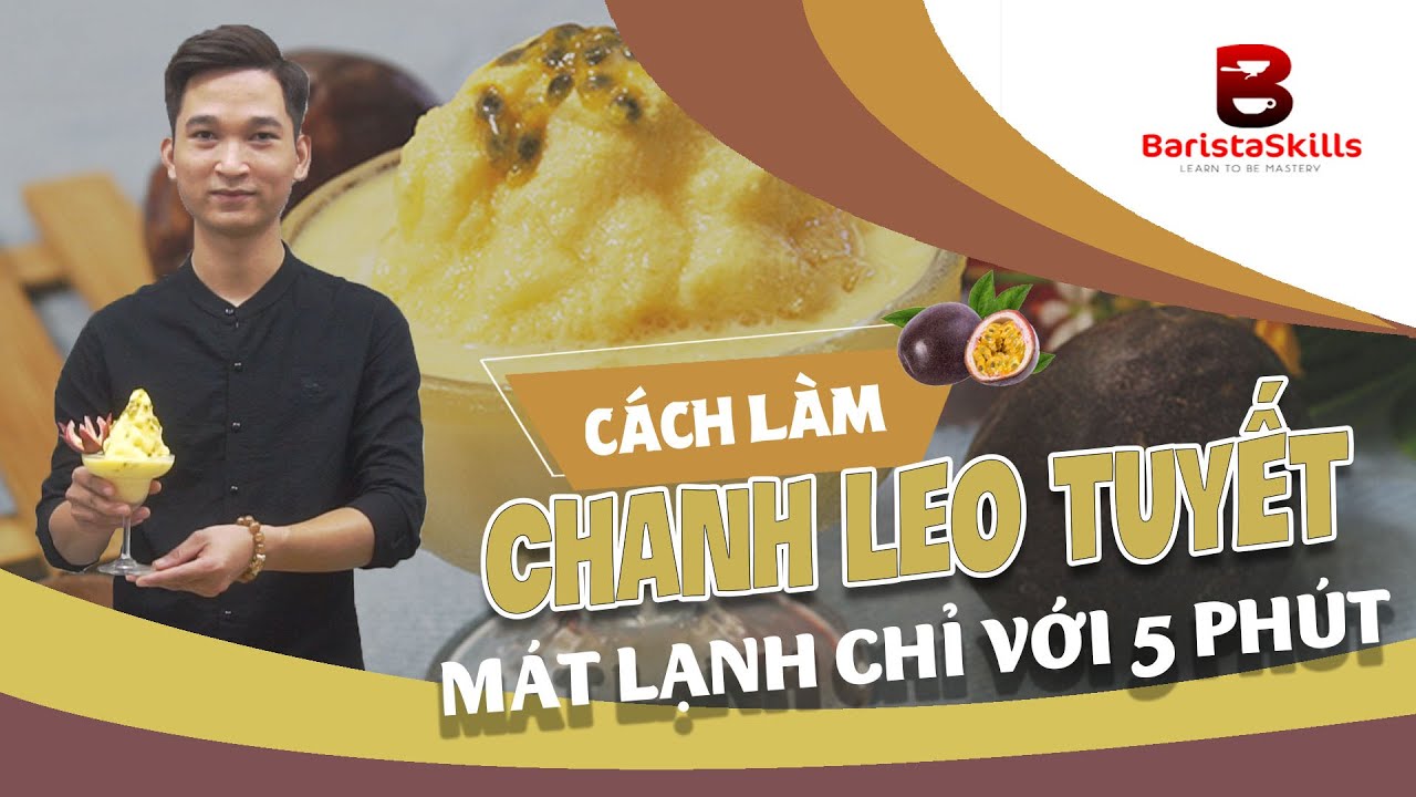 [BARISTA SKILLS] Bài 135: Cách làm CHANH LEO TUYẾT băng giá mát lạnh| How to make Snow Passion Fruit