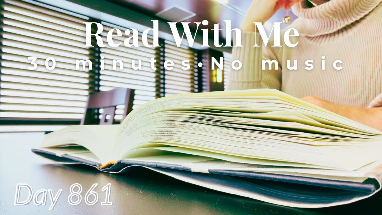 Deep Focus Reading 📚 | 30 Minutes · No Music · Day 861