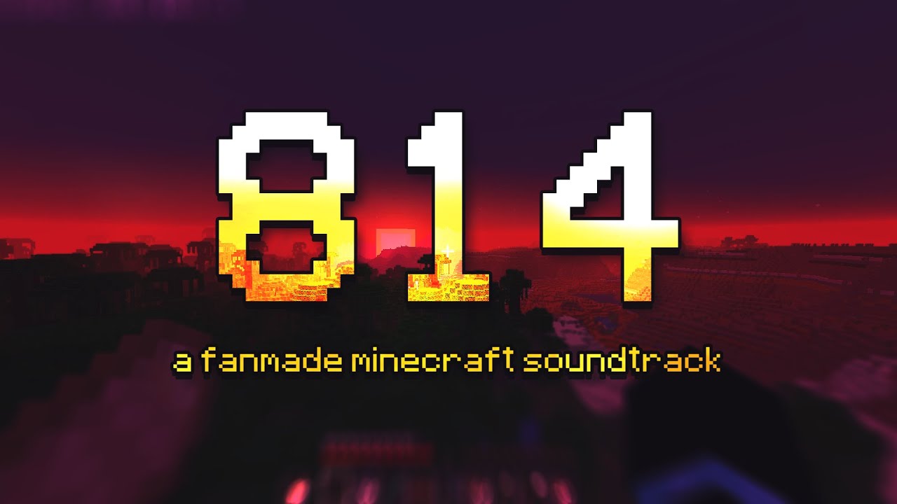 814 - a fanmade minecraft soundtrack