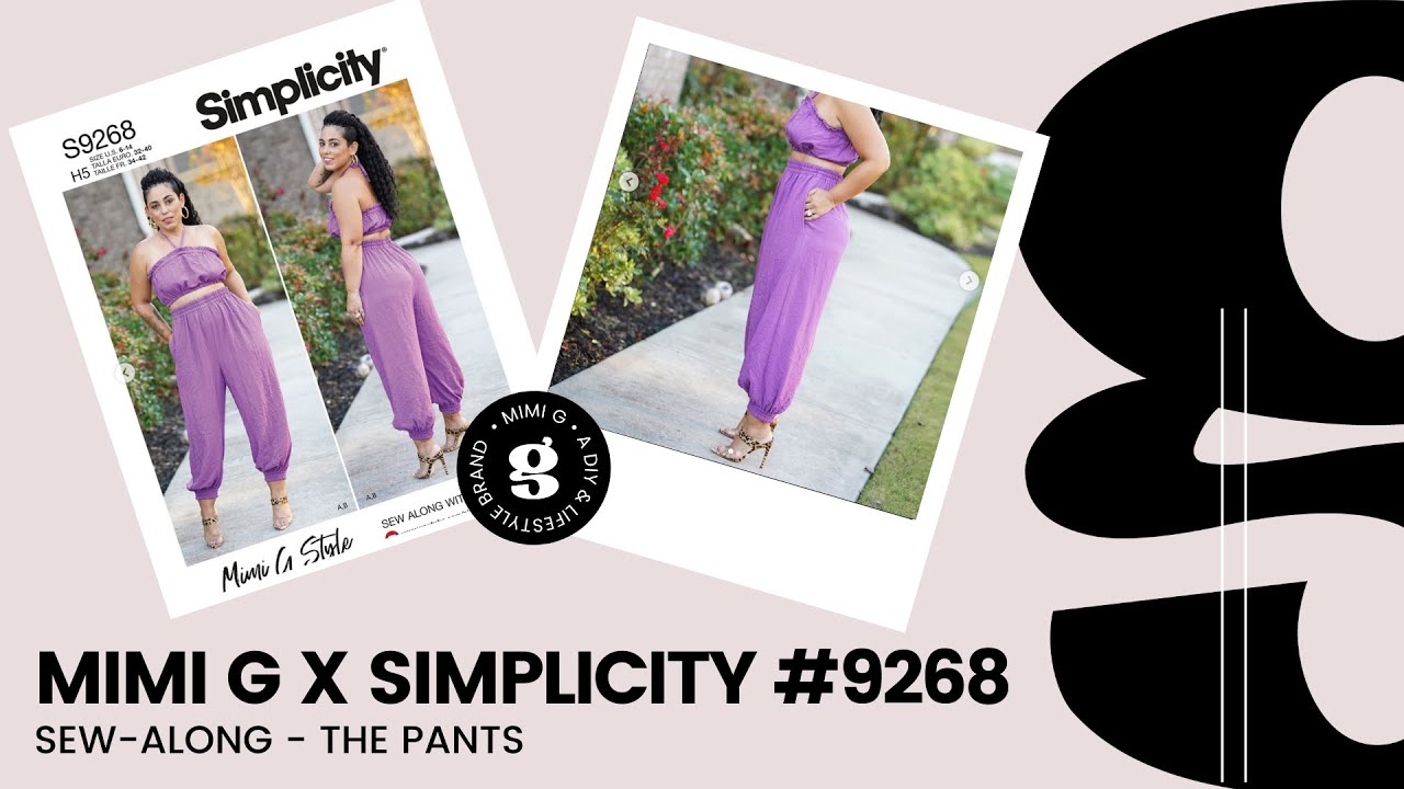 SEW-ALONG FOR MY MIMI G X SIMPLICITY#9268 THE PANTS