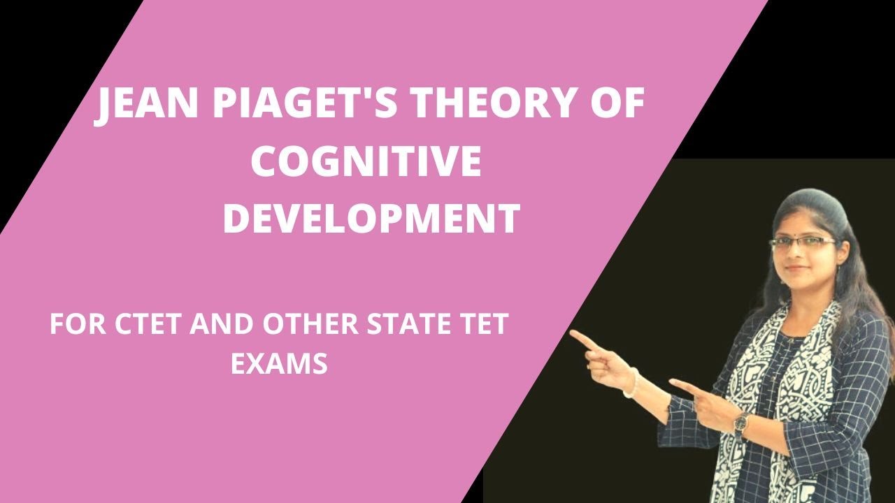 Jean Piaget's Theory of Cognitive Development | Child development and pedagogy | CTET 2022