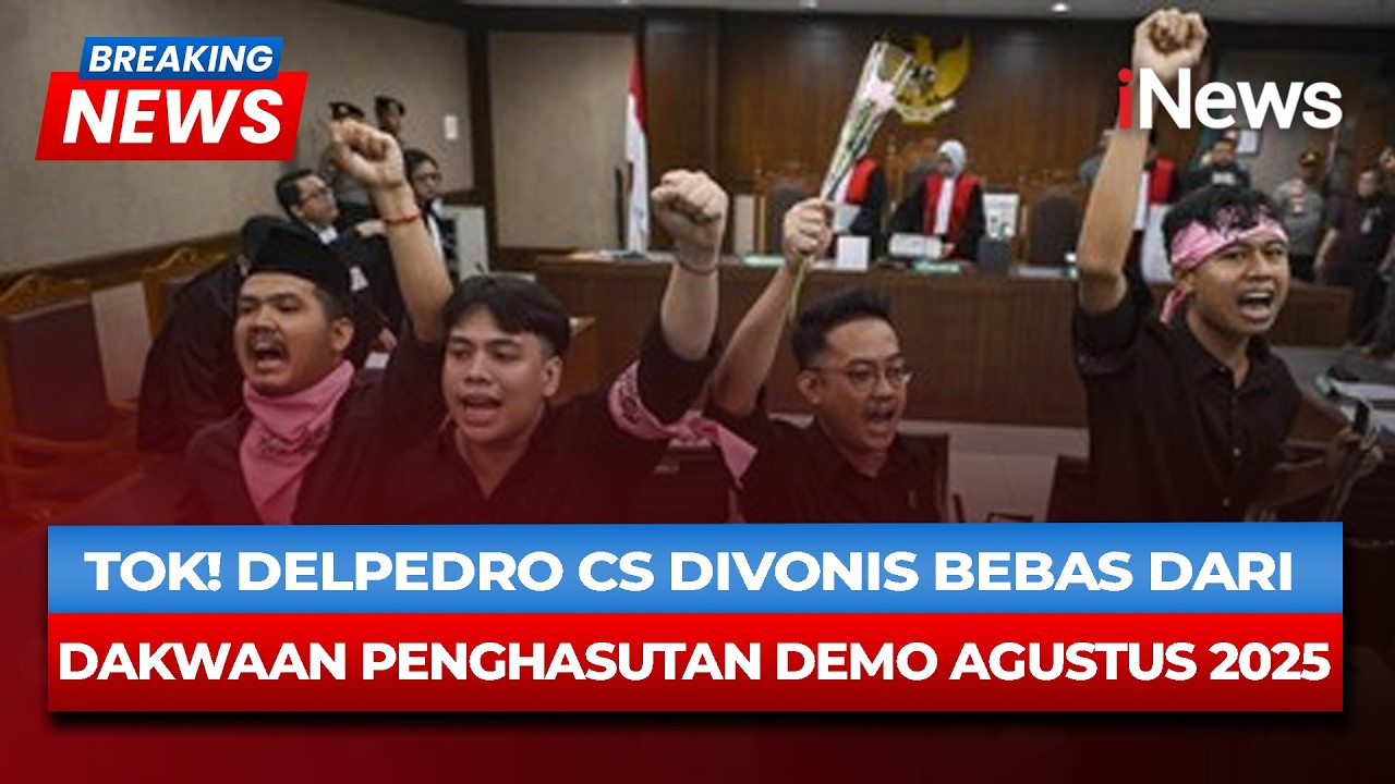 BREAKING! Delpedro Cs Divonis Bebas di Kasus Tudingan Penghasutan Demo Ricuh Agustus 2025