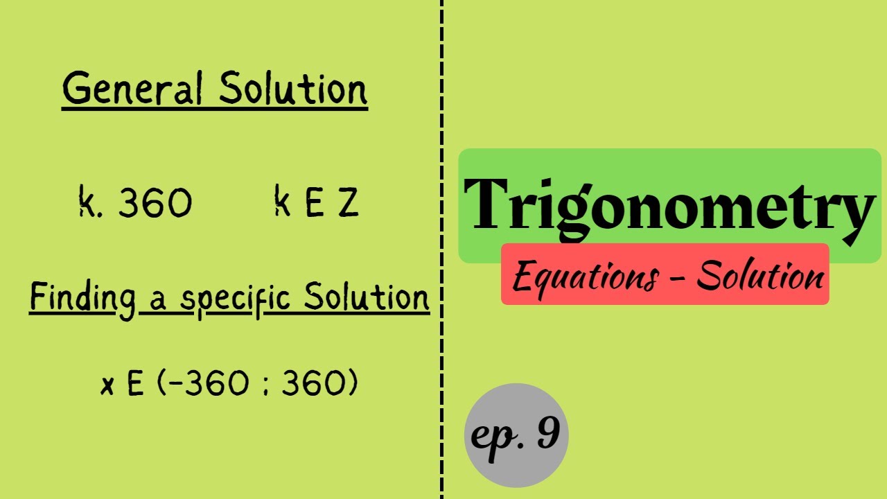 Grade 11 Trigonometry: Trig Equations | General Solutions | Finding a specific Solution