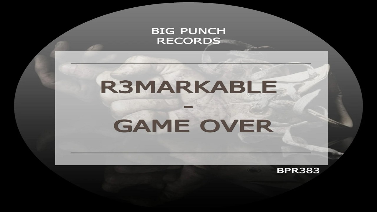 R3MARKABLE - Game Over (Original Mix)