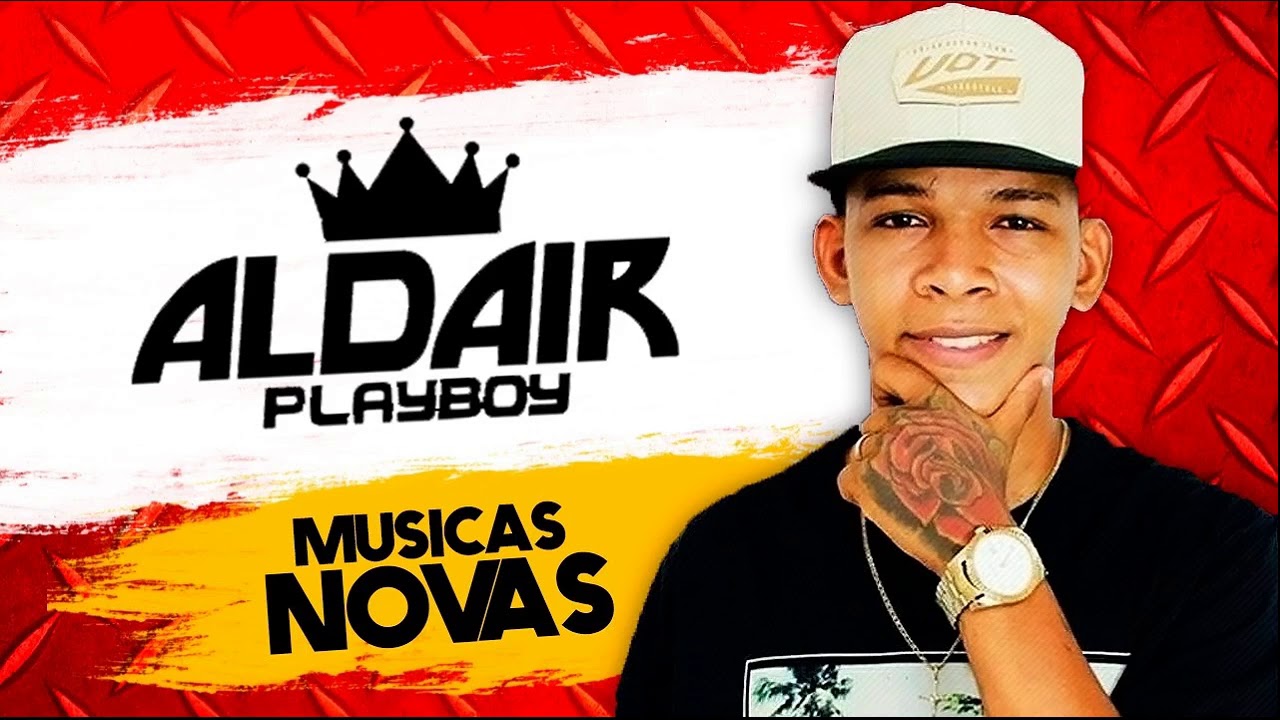 Aldair Play Boy MUSICAS NOVAS JULHO 2017