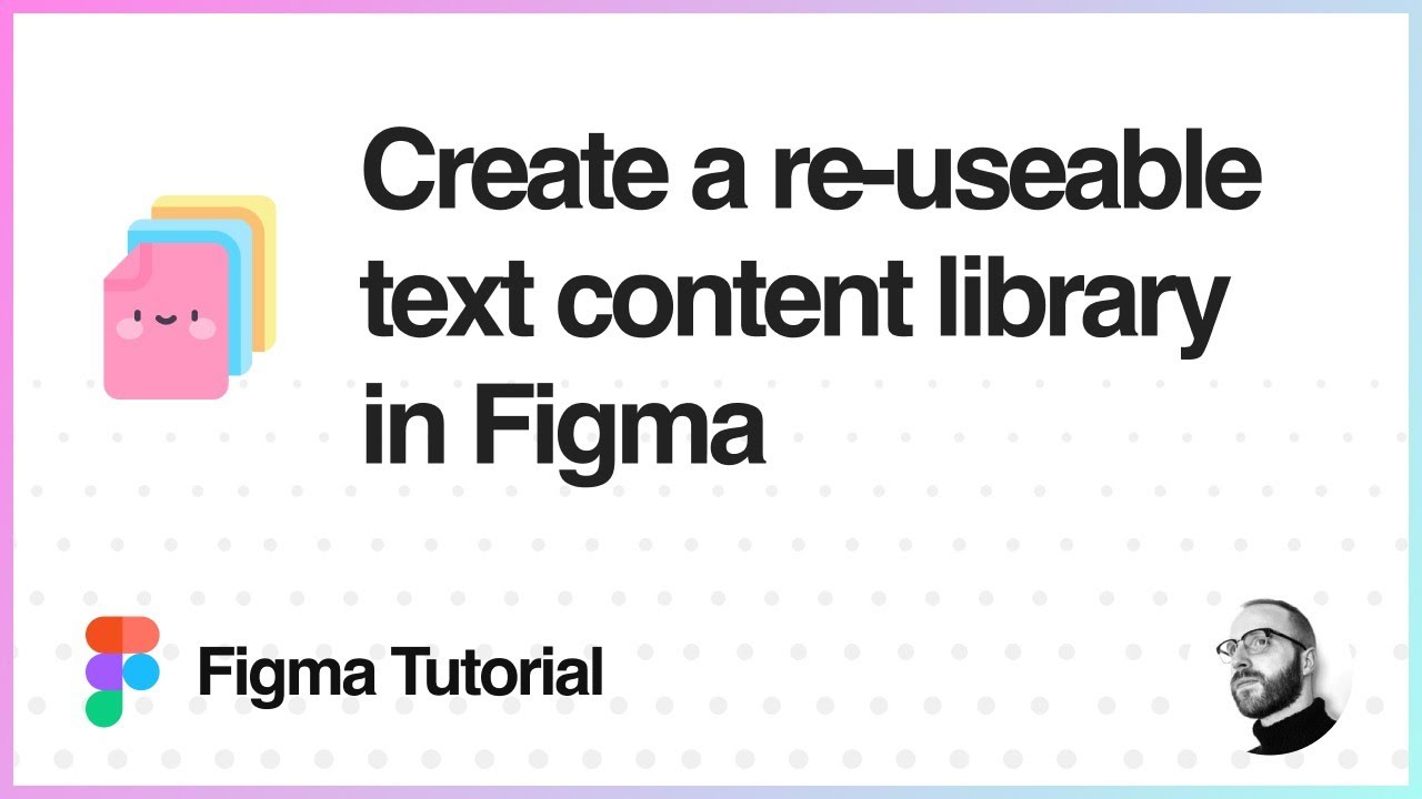 Figma Tutorial: Create a re-useable text content library in Figma
