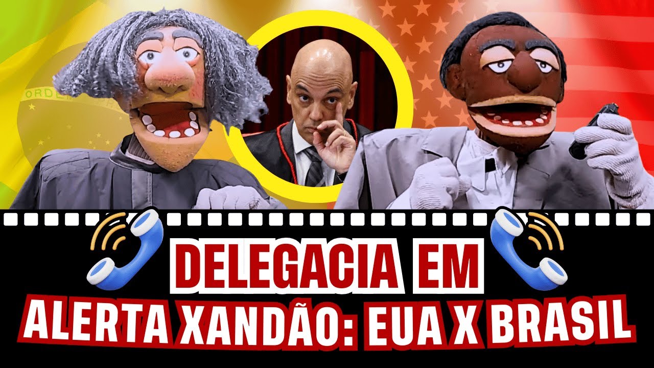 DELEGACIA EM ALERTA XANDÃO: CONFLITO EUA X BRASIL