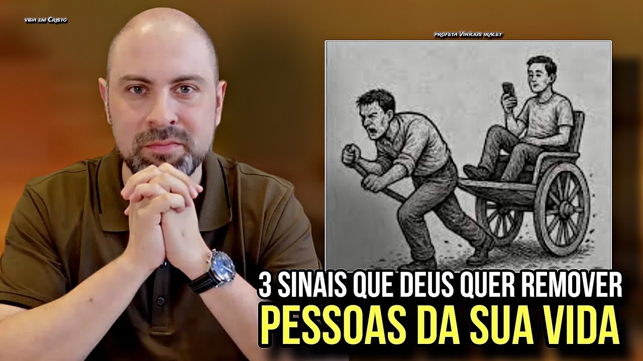 3 SINAIS QUE DEUS QUER REMOVER PESSOAS DA SUA VIDA! deixa ir - PROFETA VINÍCIUS IRACET 