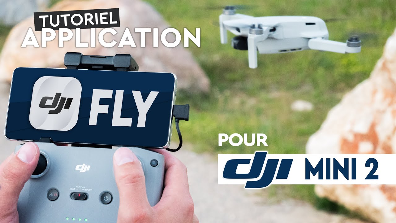 APPLICATION DJI FLY pour DJI Mini 2 : LE tutoriel !