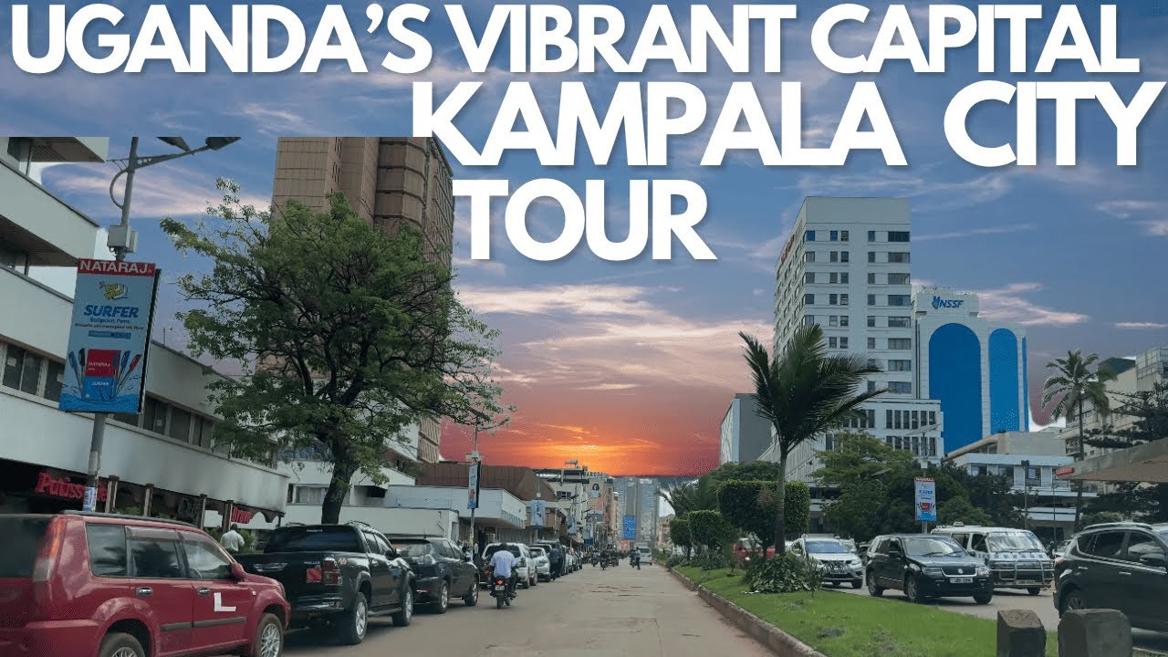 KAMPALA CITY TOUR, UGANDA'S VIBRANT CAPITAL
