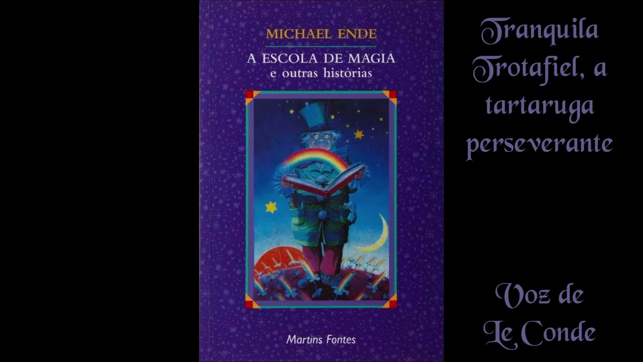 Michael Ende • a Escola de Magia e outras histórias [Tranquila Trotafiel, a tartaruga perseverante]