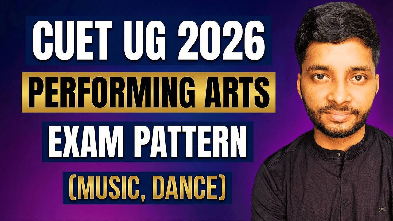 CUET UG Performing Arts 2026 Exam Pattern|  CUET Music & Dance | BHU BPA | AU BPA | DU BA in Music 