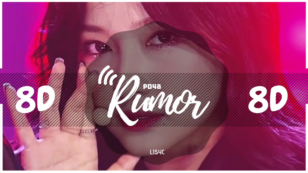[8D AUDIO] PRODUCE 48 - RUMOR [USE HEADPHONES 🎧] | BASS BOOSTED | 프로듀스 48