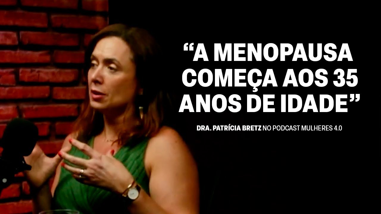 Com qual idade come&ccedil;a a menopausa? | Dra Patricia Bretz