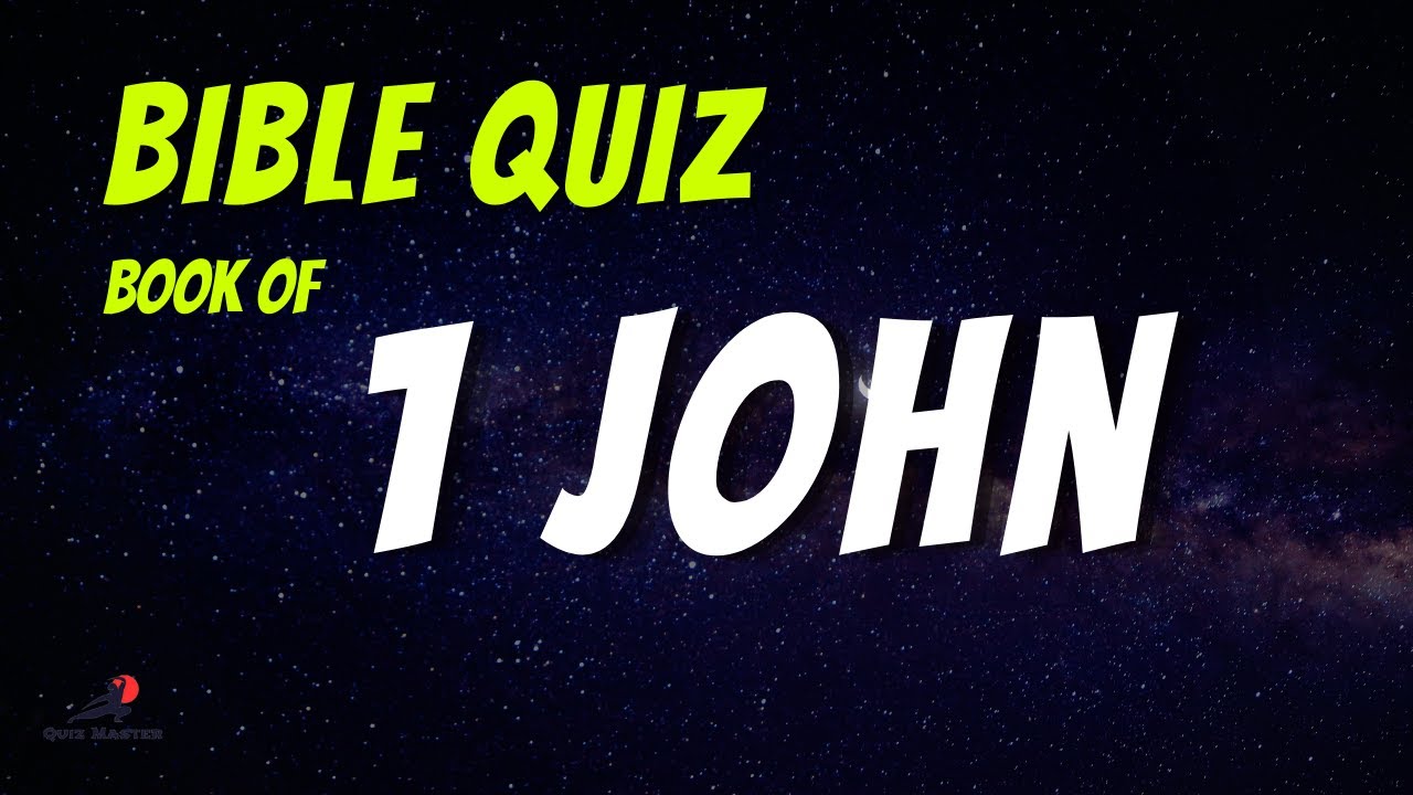 Book of 1 John Trivia Quiz 1