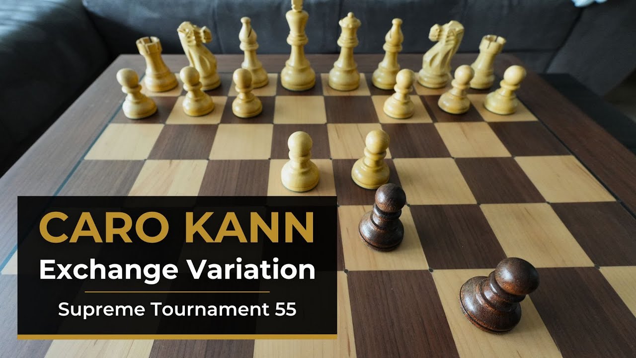 Learn the Caro Kann Exchange Variation – Supreme Tournament 55