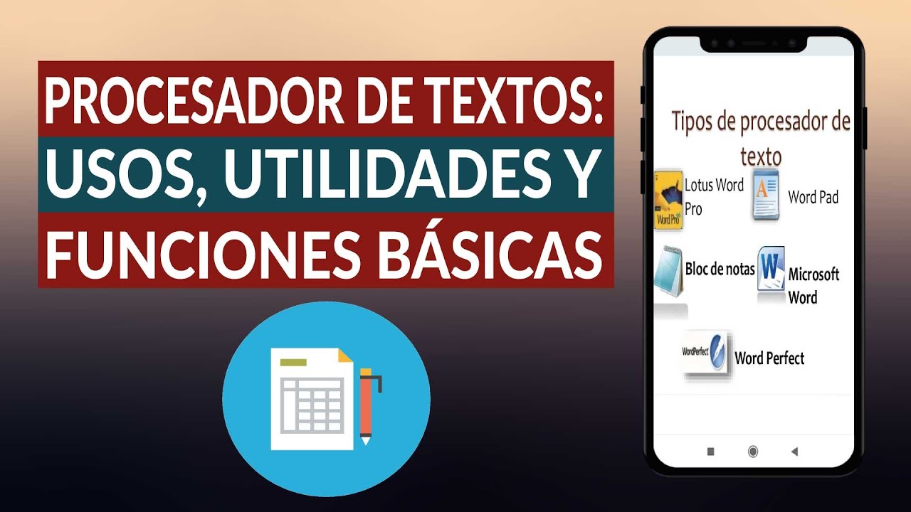 PROCESADOR DE TEXTOS: Usos, utilidades, tipos y funciones b&aacute;sicas