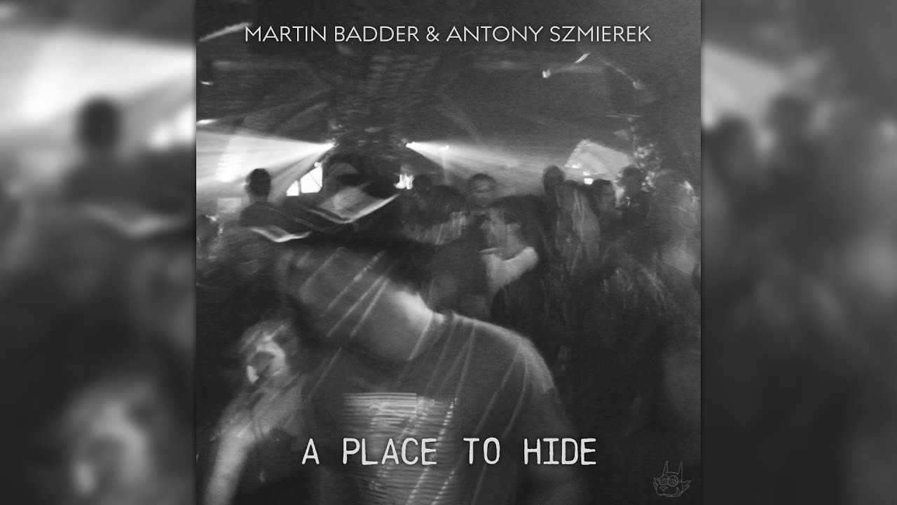 Martin Badder & Antony Szmierek - A Place To Hide
