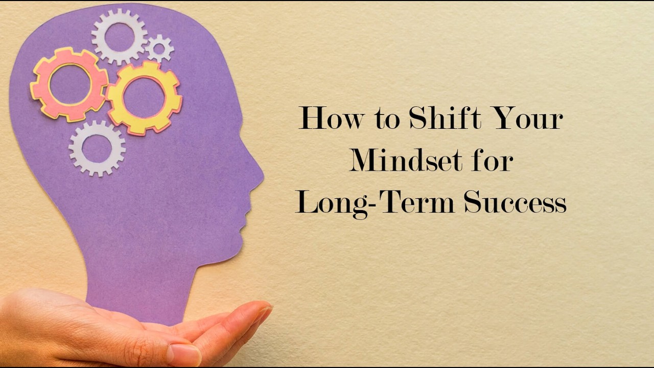 How to Shift Your Mindset for Long-Term Success | Audio Article