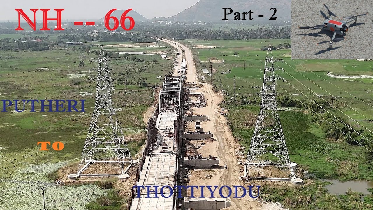 NH - 66, PUTHERI LAKE TO THOTTIYODU JN, Part - 2 | புத்தேரி ஏரி முதல் தொட்டியோடு சந்திப்பு  வரை