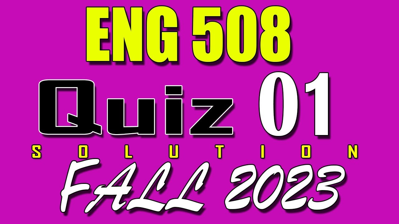 ENG508 Quiz 1 Solution 2023 | ENG508 Quiz 1 Solved Fall 2023