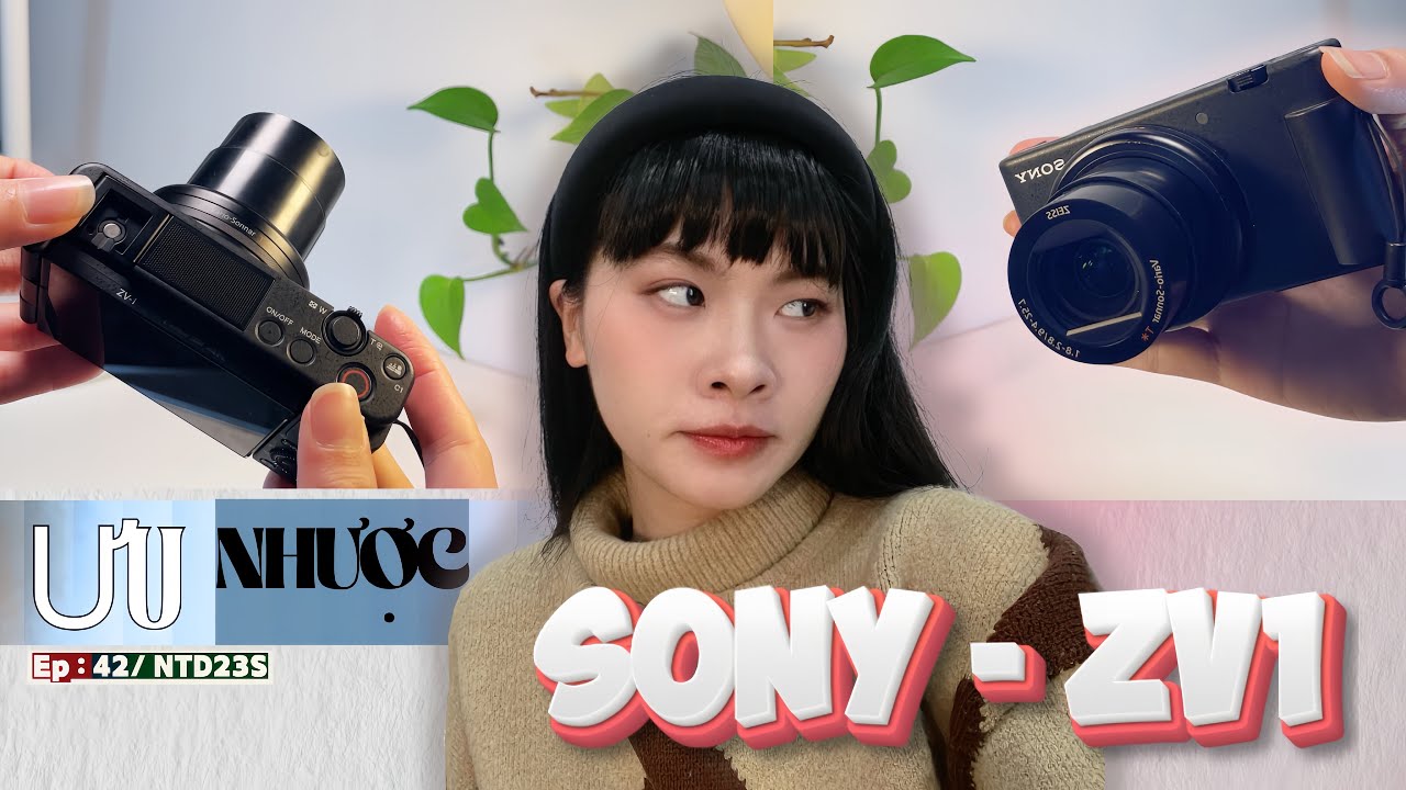 VLOG 42 : Trải nghiệm thực tế với Sony ZV1 | Ưu - Nhược, có thực sự tốt với daily vlog? | Ntduong23s