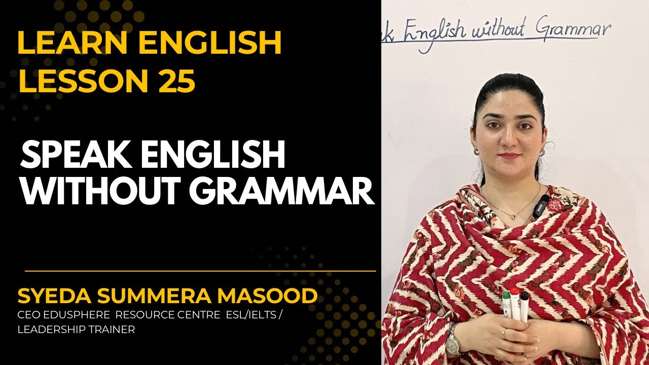 Lesson 25 ( SPEAK ENGLISH WITHOUT GRAMMAR)