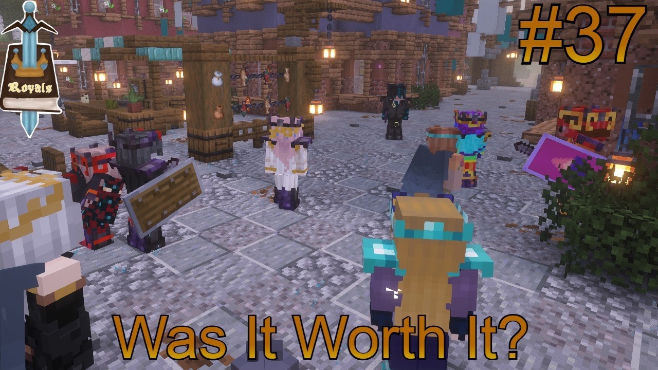 Was It Worth It? | Royals SMP | #37