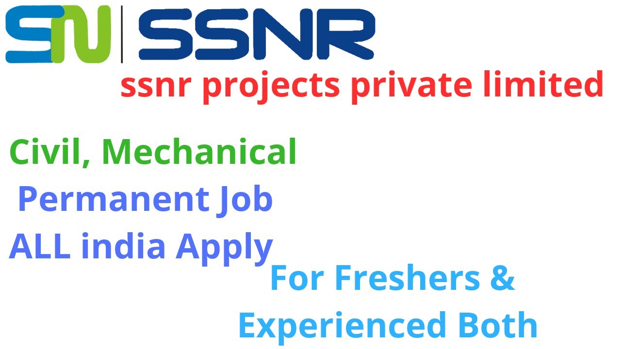 ssnr projects private limited Civil jobs for freshers and experienced Permanent Job All India Apply